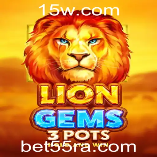 Descubra o Fascinante Jogo LionGems3pots com BET55